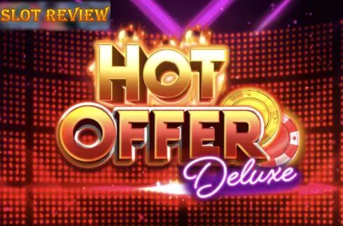 Hot Offer Deluxe Slot Review